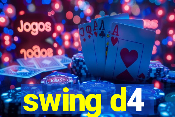 swing d4